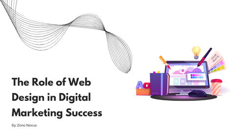 The Role of Web Design in Digital Marketing Success
